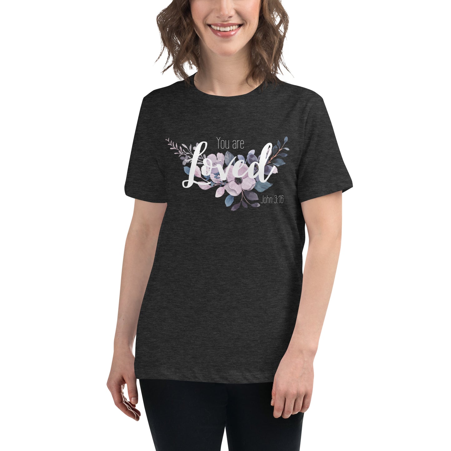 Women's Relaxed You Are Loved T-Shirt - white font